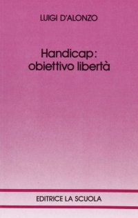 Handicap: obiettivo libertà