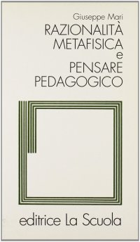 Razionalità metafisica e pensare pedagogico
