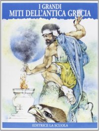 I grandi miti dell'antica Grecia