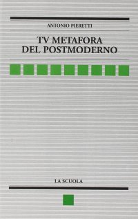 Tv. Metafora del postmoderno