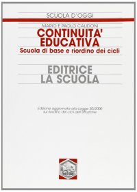 Continuità educativa. Scuola di base e riordino dei cicli