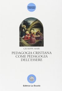 Pedagogia cristiana come pedagogia dell'essere