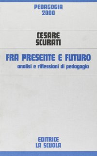 Fra presente e futuro. Analisi e riflessioni di pedagogia