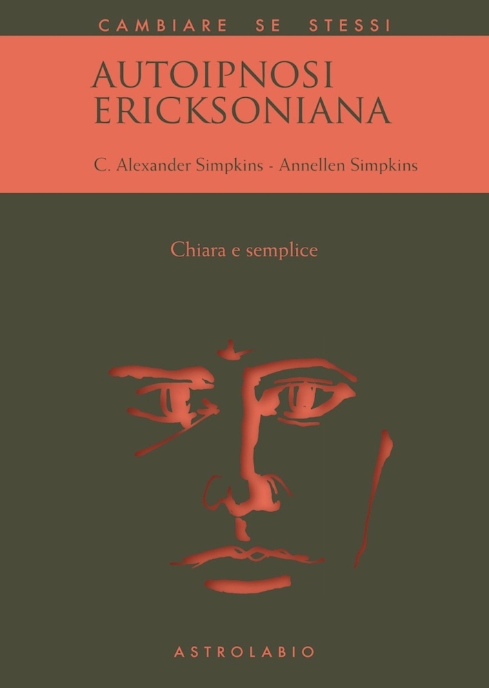 Autoipnosi ericksoniana. Chiara e semplice Autoipnosi ericksoniana. Chiara e semplice