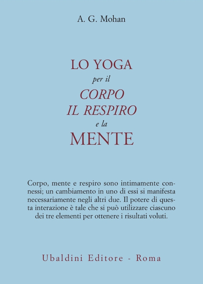 Lo yoga per il corpo, il respiro e la mente Lo yoga per il corpo, il respiro e la mente