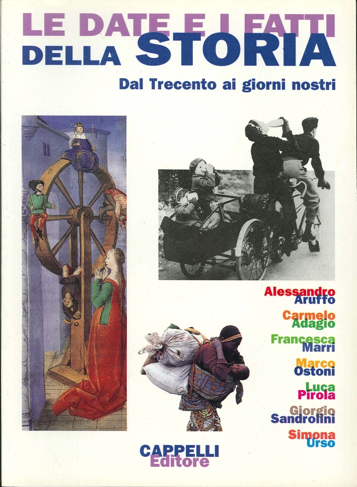 Le date e i fatti della storia. Dal Trecento ai giorni nostri. Per le Scuole Le date e i fatti della storia. Dal Trecento ai giorni nostri. Per le Scuole