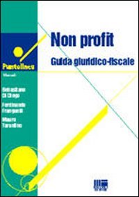 Non profit. Guida giuridico-fiscale