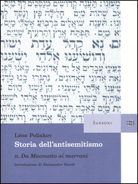 Storia dell'antisemitismo. Vol. 2: Da Maometto ai marrani Storia dell'antisemitismo. Vol. 2: Da Maometto ai marrani