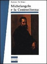 Michelangelo e la Controriforma Michelangelo e la Controriforma
