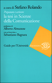 Preparare e scrivere la tesi in Scienze della Comunicazione Preparare e scrivere la tesi in Scienze della Comunicazione