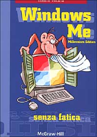 Windows Me. Millennium edition senza fatica Windows Me. Millennium edition senza fatica