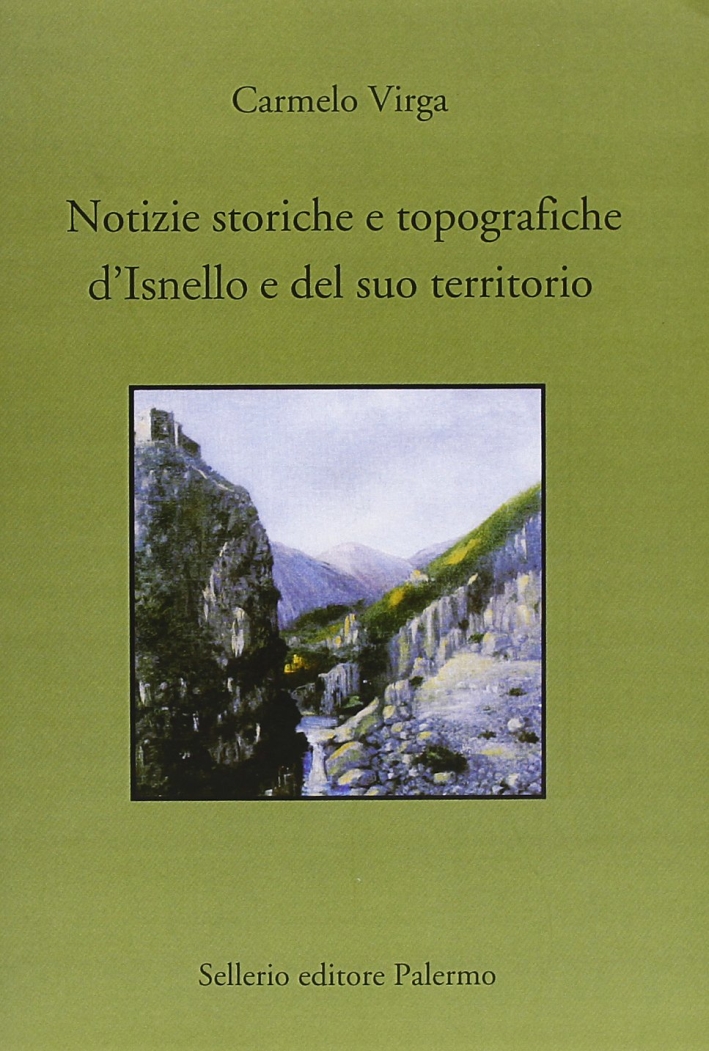Notizie storiche e topografiche d'Isnello e del suo territorio Notizie storiche e topografiche d'Isnello e del suo territorio