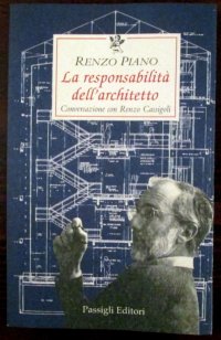 La responsabilità dell'architetto. Conversazione con Renzo Cassigoli