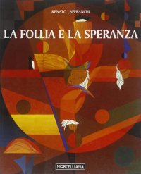La follia e la speranza