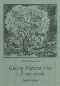 Giovan Battista Vico e il suo secolo
