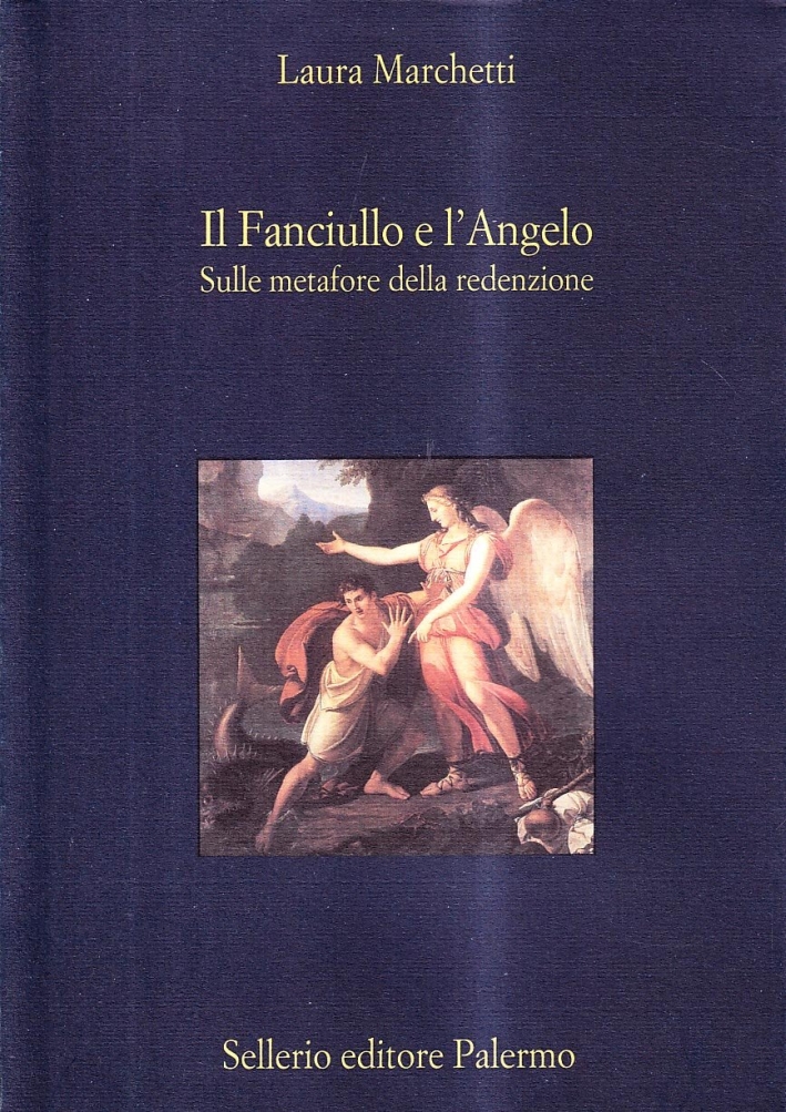 Il fanciullo e l'angelo. Sulle metafore della redenzione Il fanciullo e l'angelo. Sulle metafore della redenzione