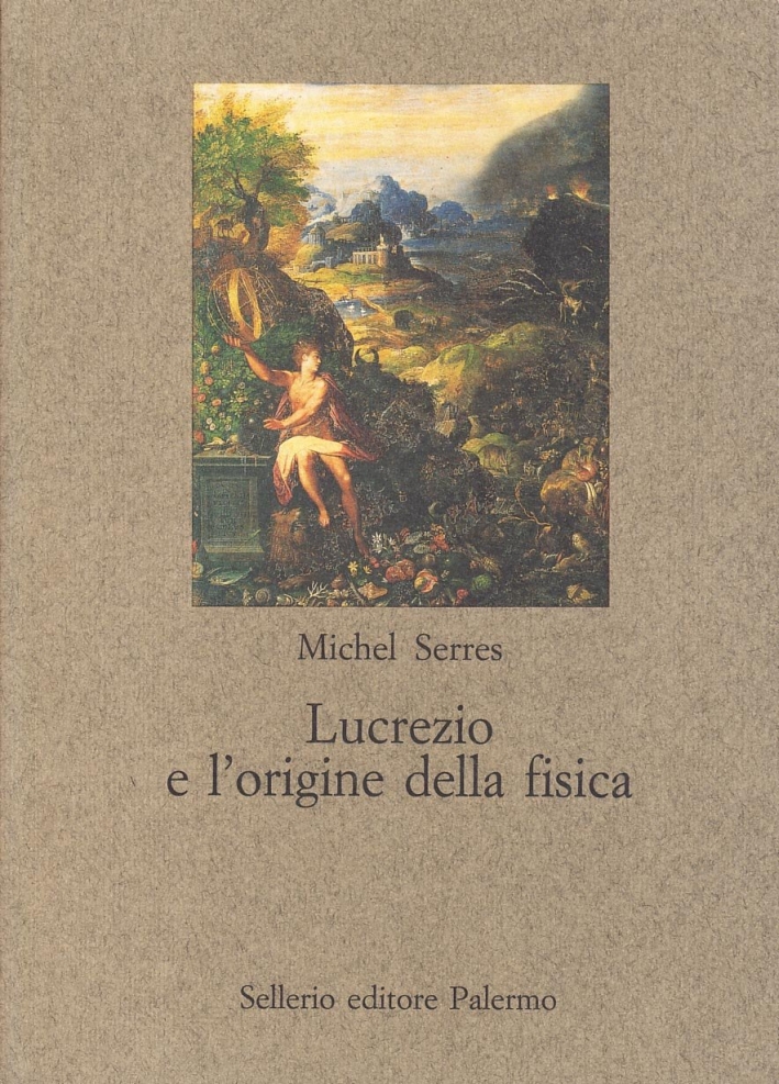 Lucrezio e l'origine della fisica Lucrezio e l'origine della fisica