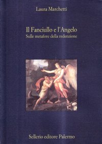 Il fanciullo e l'angelo. Sulle metafore della redenzione