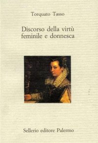 Discorso della virtù femminile e donnesca