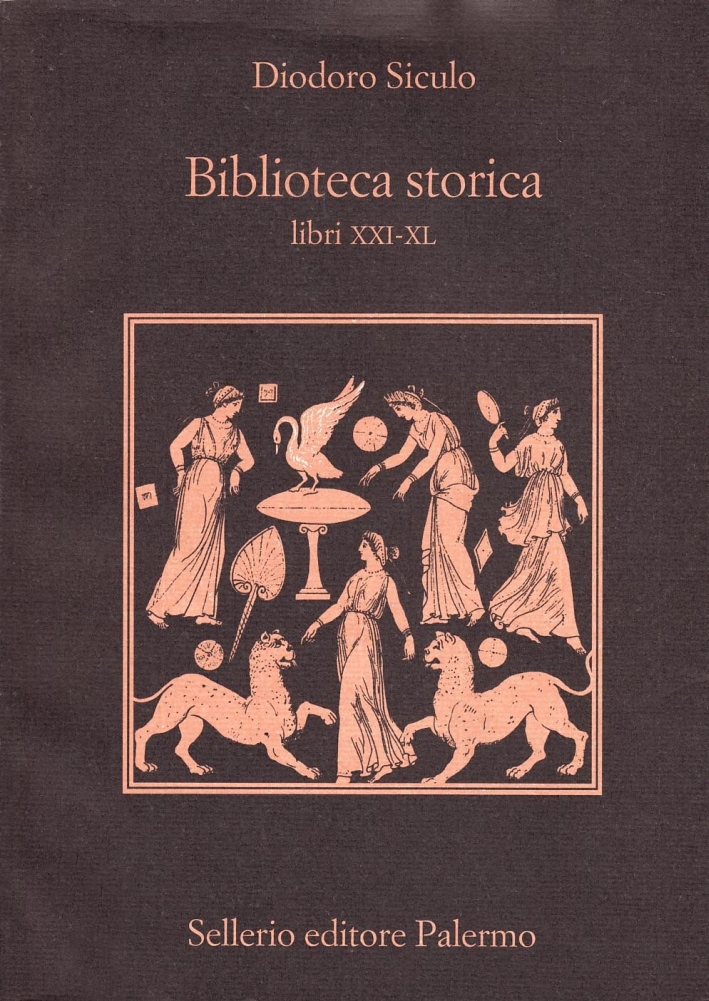 Biblioteca storica. Libri XXI-XL Biblioteca storica. Libri XXI-XL