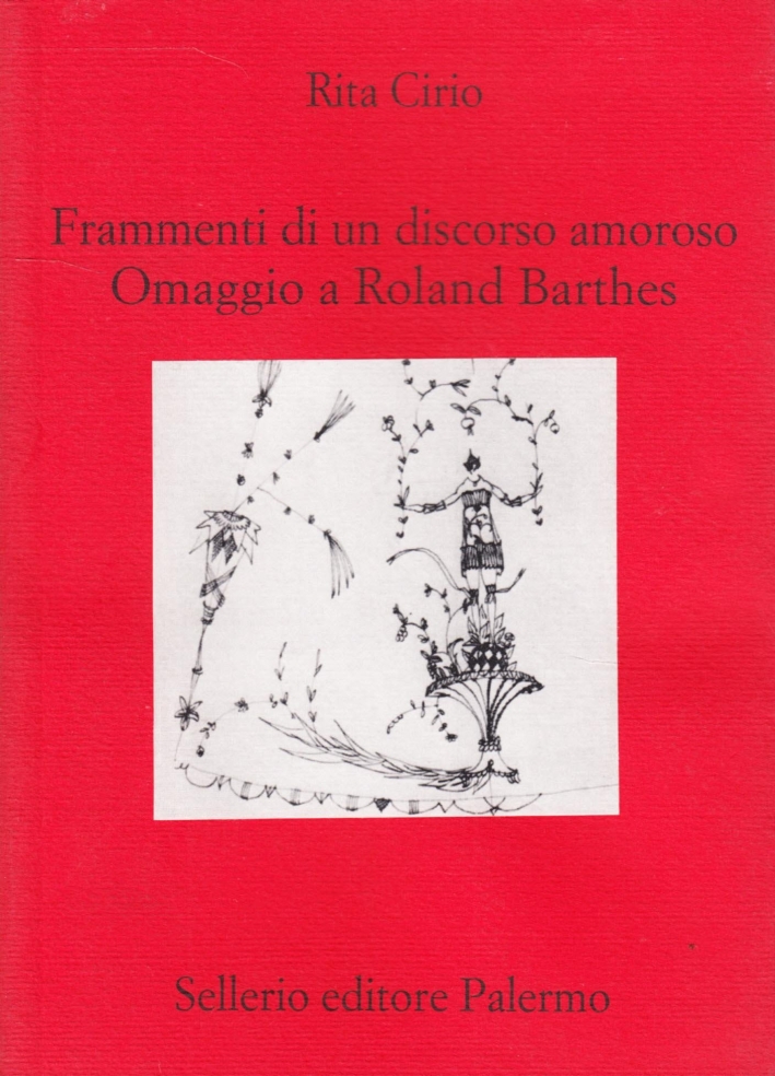 Frammenti di un discorso amoroso. Omaggio a Roland Barthes Frammenti di un discorso amoroso. Omaggio a Roland Barthes