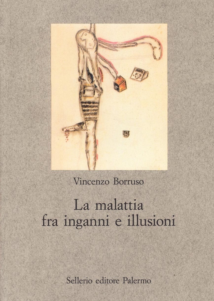 La malattia fra inganni e illusioni La malattia fra inganni e illusioni