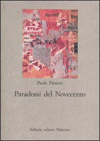 Paradossi del Novecento. Influenze e ricezioni letterarie Paradossi del Novecento. Influenze e ricezioni letterarie