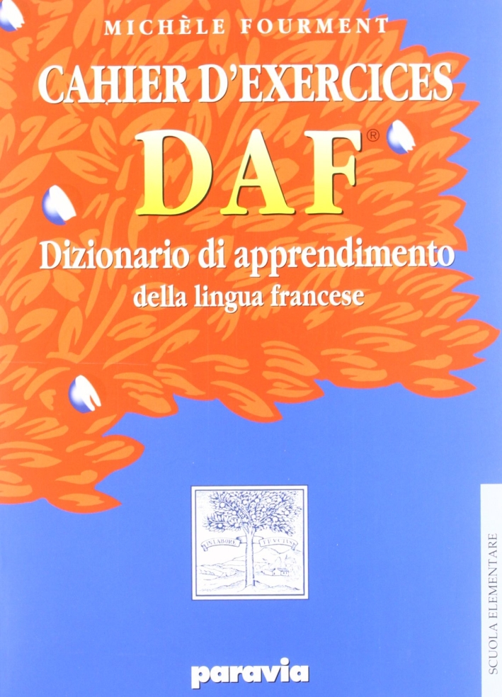 DAF. Dizionario di apprendimento della lingua francese. Con cahier. Per la Scuola elementare DAF. Dizionario di apprendimento della lingua francese. Con cahier. Per la Scuola elementare