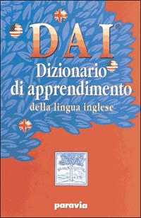 DAI. Dizionario di apprendimento della lingua inglese. Con workbook. Per la Scuola elementare DAI. Dizionario di apprendimento della lingua inglese. Con workbook. Per la Scuola elementare