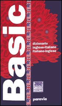 Basic. Dizionario inglese-italiano, italiano-inglese Basic. Dizionario inglese-italiano, italiano-inglese