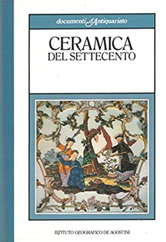 Ceramica del Settecento Ceramica del Settecento