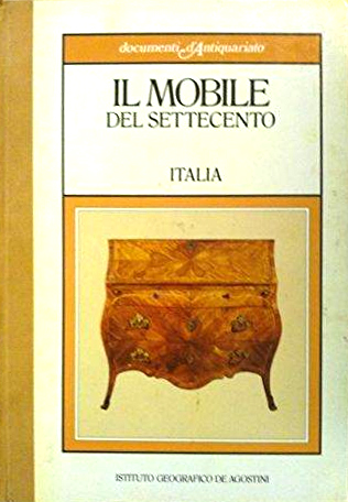 Il mobile del Settecento. Italia Il mobile del Settecento. Italia