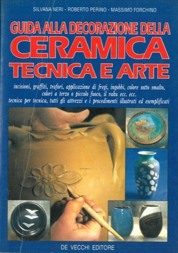 Guida alla decorazione della ceramica. Tecnica e arte