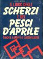 Il libro degli scherzi e dei pesci d'aprile