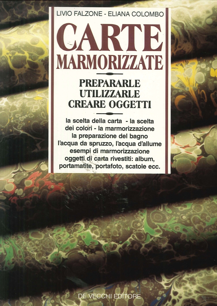 Carte marmorizzate. Prepararle, utilizzarle, creare oggetti