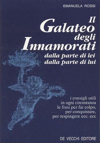 Il Galateo degli Innamorati. Dalla Parte di Lei, dalla Parte di Lui
