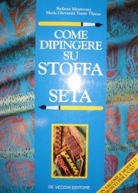 Come dipingere su stoffa e seta