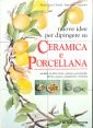 Nuove idee per dipingere su ceramica e porcellana