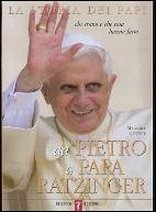 Da Pietro a papa Ratzinger. La storia dei papi: chi erano e che cosa hanno fatto