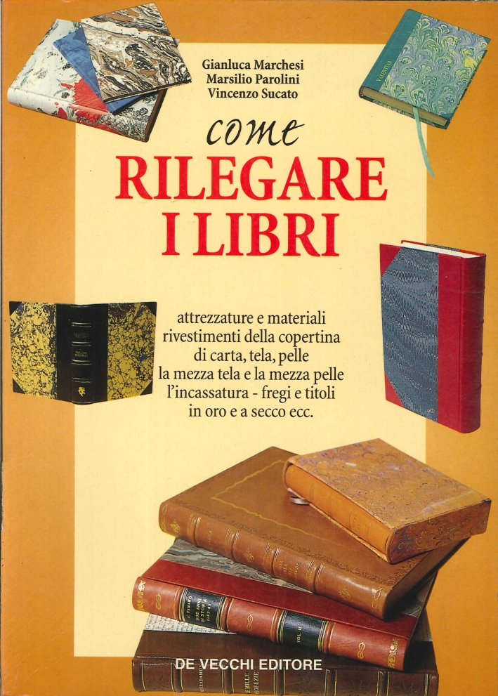 Marchesi Gianluca Parolini Marsilio Sucato Vincenzo Come Rilegare Un Libro Libroco It