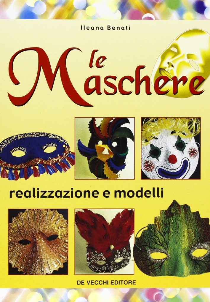 Le maschere. Realizzazione e modelli