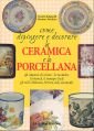 Come dipingere e decorare la ceramica e la porcellana