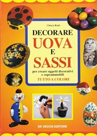 Decorare uova e sassi