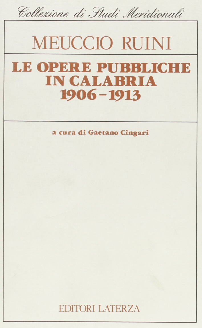 Le opere pubbliche in Calabria 1906-1913 Le opere pubbliche in Calabria 1906-1913