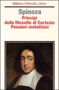 Principi della filosofia di Cartesio. Pensieri metafisici Principi della filosofia di Cartesio. Pensieri metafisici