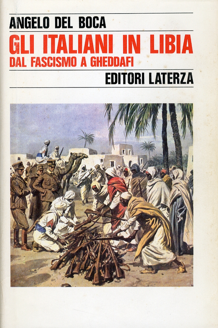 Gli Italiani in Libia. Vol. 2. dal Fascismo a Gheddafi Gli Italiani in Libia. Vol. 2. dal Fascismo a Gheddafi