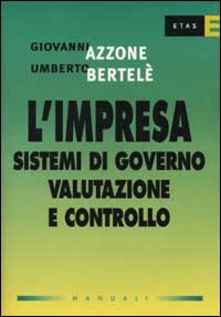 L'impresa: sistemi di governo, valutazione e controllo L'impresa: sistemi di governo, valutazione e controllo
