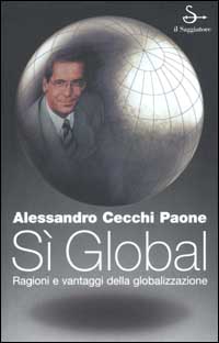 Sì global. Ragioni e vantaggi della globalizzazione