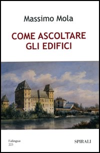 Come ascoltare gli edifici Come ascoltare gli edifici
