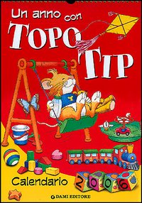 Un anno con Topo Tip. Calendario 2006 Un anno con Topo Tip. Calendario 2006